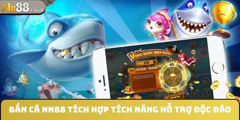Bắn cá NN88 tích hợp tích năng hỗ trợ độc đáo