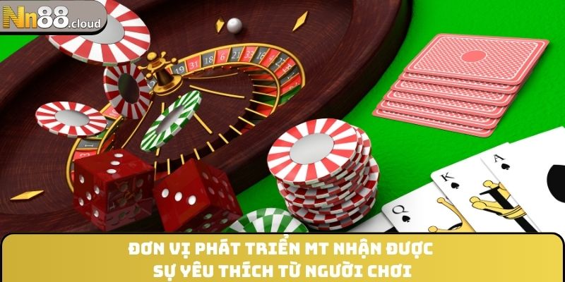 Đơn vị phát triển MT nhận được sự yêu thích từ người chơi