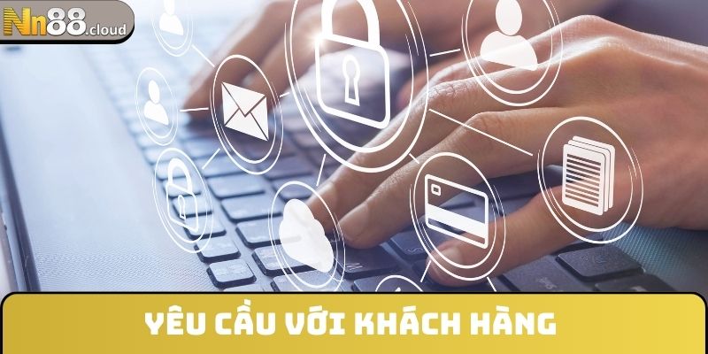 Yêu cầu với khách hàng