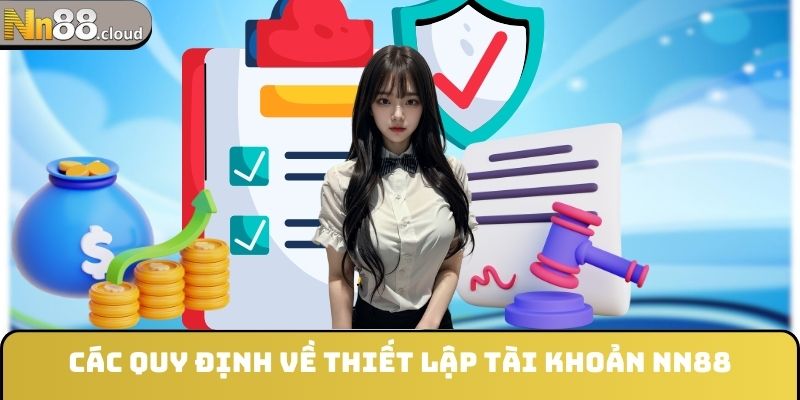 Các quy định về thiết lập tài khoản NN88