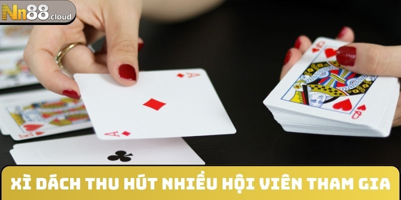 Xì dách thu hút nhiều hội viên tham gia