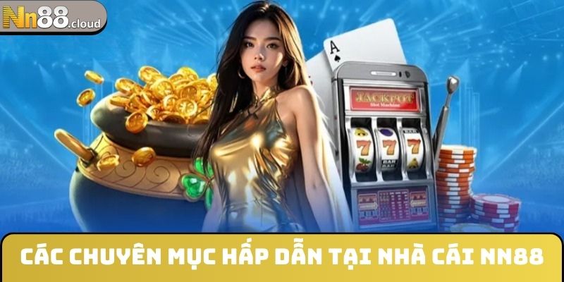 Các chuyên mục hấp dẫn tại nhà cái NN88