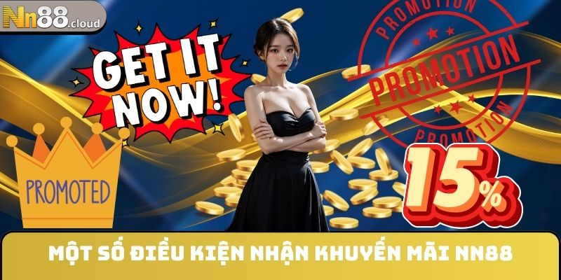 Một số điều kiện nhận khuyến mãi NN88