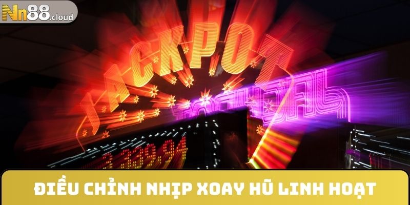 Điều chỉnh nhịp xoay hũ linh hoạt