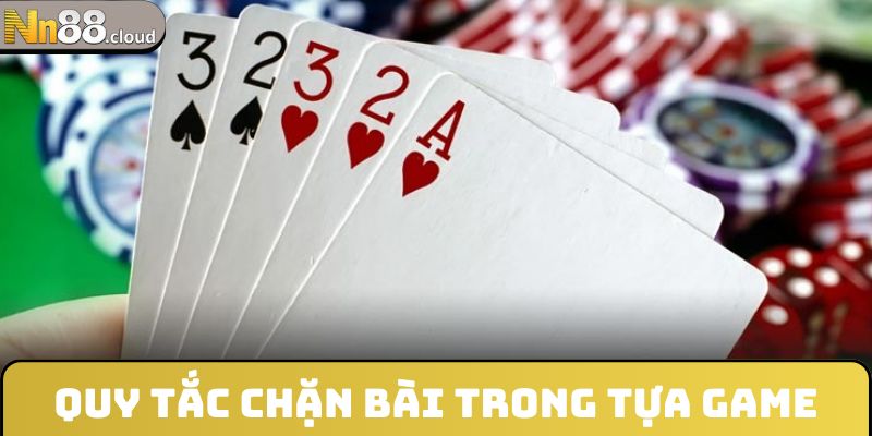 Quy tắc chặn bài trong tựa game