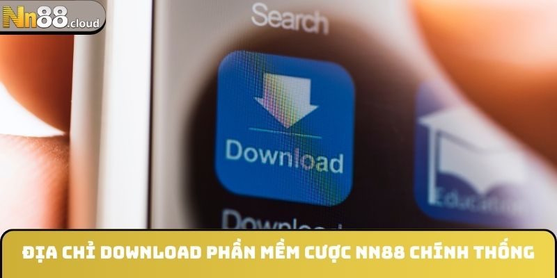 Địa chỉ download phần mềm cược NN88 chính thống
